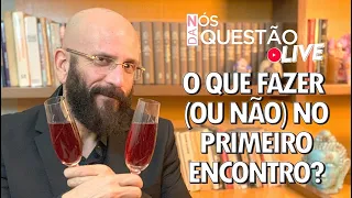O QUE NÃO FAZER NO PRIMEIRO ENCONTRO | Marcos Lacerda