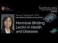 Download Lagu Mannose Binding Lectin in Health and Diseases - Kazue Takahashi PhD, Harvard @Synchrony2021