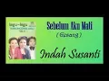 Lagu SEBELUM AKU MATI - Indah Susanti (Keroncong Asli Vol 3)