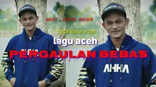 Download lagu Aceh ( pergaulan bebas ) MP3