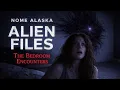 Nome Alaska Alien Files The Bedroom Encounters