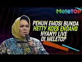 Lagu Penuh Emosi Bunda Hetty Koes Endang nyanyi Live di MeleTOP | MeleTOP | Nabil Ahmad