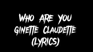Download Who Are You - Ginette Claudette (Lyrics) MP3