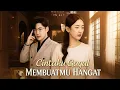 Download Lagu Cintaku Gagal Membuatmu Hangat Drama China Sub Indo