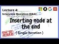 Technical Interview Part 4 Linked List - Inserting a node at the end of the Linked List