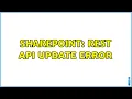 Sharepoint REST API update error 3 Solutions