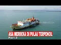 Download Lagu ASA MERDEKA DI PULAU TERPENCIL | INDONESIAKU (11/08/25) Part 2