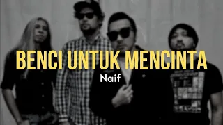 Download ( KARAOKE ) Naif | Benci Untuk Mencinta Cover Lirik Tanpa Vokal MP3