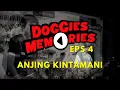 Download Lagu DOGGIES MEMORIES EPS 4 | ANJING KINTAMANI (2003)