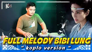 full melodi bibi lung versi koplo durasi panjang audio sangat jernih
