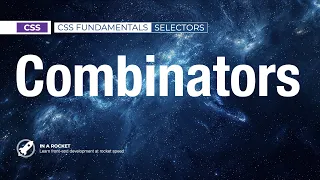 11 - CSS Combinators Explained Parent Child Sibling Selectors CSS Fundamentals