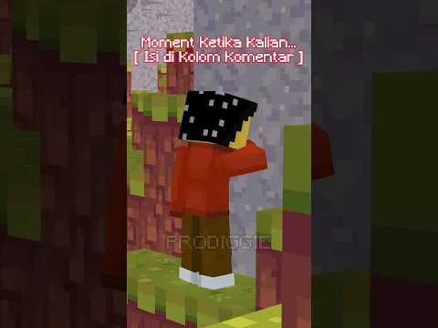 MOMEN KETIKA KALIAN... #minecraft #minecraftmeme #prodiggie