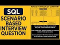 Scenario-Based SQL Interview Question for Product-Based Companies Must-Know SQL Interview Question