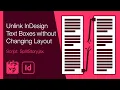 Unlink InDesign Text Boxes without Changing Layout Script SplitStory jsx
