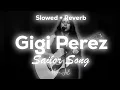 Download Lagu ♡ Gigi Perez - Sailor Song ♡ (Slowed + Reverb + Lyrics)