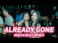 Download Lagu DJ BREAKBEAT TERBARU 2025!! DJ Already Gone - Klaas \u0026 Mister Ruiz Breakbeat Remix Fullbass 2025