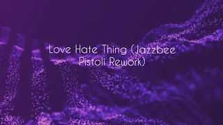 love hate thing jazzbee pistoli rework 