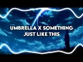 Umbrella x Something Just Like This x Take A While Ringtone