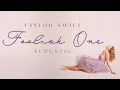 Download Lagu Taylor Swift - Foolish One (Acoustic)