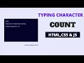 Live Character Count using HTML CSS And Javascript Textarea Character Count when typing - 2022