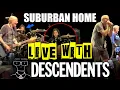 SUBURBAN HOME LIVE with Descendents