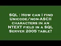 SQL How can I find - ASCII characters in an NTEXT field in a SQL Server 2005 table