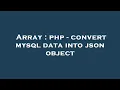 Array php - convert mysql data into json object
