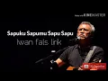 Download Lagu Sapuku Sapumu Sapu Sapu Lirik - Iwan fals