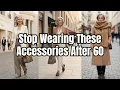 Stop Wearing These Accessories After 60