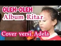 Download Lagu Rita Sugiarto oleh oleh (cover) versi Adela Riska
