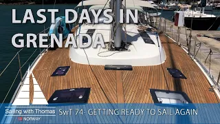 LAST DAYS IN GRENADA – SwT 74 GETTING READY TO SAIL AGAIN