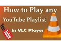 Download Lagu How to Play any YouTube Playlist on Vlc Media Player (without ads) - 2017