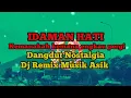Download Lagu IDAMAN HATI KEMANAKAH KEMANA ENGKAU PERGI-Dangdut nostalgia dj remix musik asik