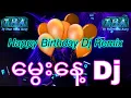 Download Lagu Happybirthday Dj Remix💢🔊💢 မွေးနေ့Djလေးကြိုက်ရင်ဒေါင်းလို့ရပါပြီ😍  Dj Lawee Remix Production🎧