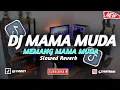 Download Lagu DJ AKU MAMA MUDA SLOWED REVERB | VIRAL DI TIKTOK 2025 | FULL BASS