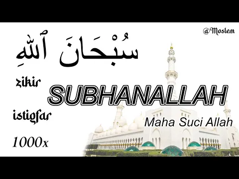 Download MP3 Subhanallah 1000x Zikir Maha Suci Allah Istigfar