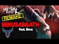 Lagu RE: MiKUSABBATH (feat. Rena) 【Intense Symphonic Metal Cover】
