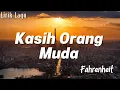 Download Lagu Fahrenheit - Kasih Orang Muda [Lirik Lagu]