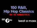 150 RnB \u0026 Hip Hop Classics in 15 minutes!!