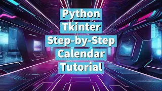 Python Tkinter Step-by-Step Calendar Tutorial for Beginners Create an Interactive Calendar