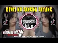 Download Lagu DJ BENCI KU SANGKA SAYANG🔥MENGKANE METAL BOOTLEG ENAKEUN - SONIA | YAUDAHIYADJ RMX AZIFVNKY