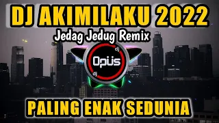 Download DJ AKIMILAKU JEDAG JEDUG 2022 PALING ENAK SEDUNIA MP3