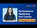 Performance Marketing Full Course For Beginners 2026 FREE Paid Marketing Full Course Simplilearn