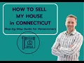 How to Sell My House in Connecticut Step-by-Step Guide for Homeowners