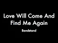 Love Will Come And Find Me Again - Piano Track (Bandstand)