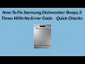 How To Fix Samsung Dishwasher Beeps 3 Times With No Error Code - Quick Checks