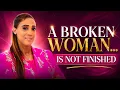 A Broken Woman is Not a Finished One Minister Kerryann McBean