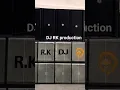 Lagu DJ RK production