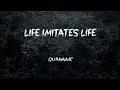 Download Lagu Life Imitates Life — Quannnic (Lyrics)
