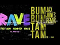 Rave x Bum Bum Tam Tam (Jax Jones Remix) - mashup